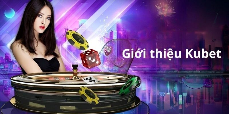 Giấy phép hoạt động Kubet minh bạch