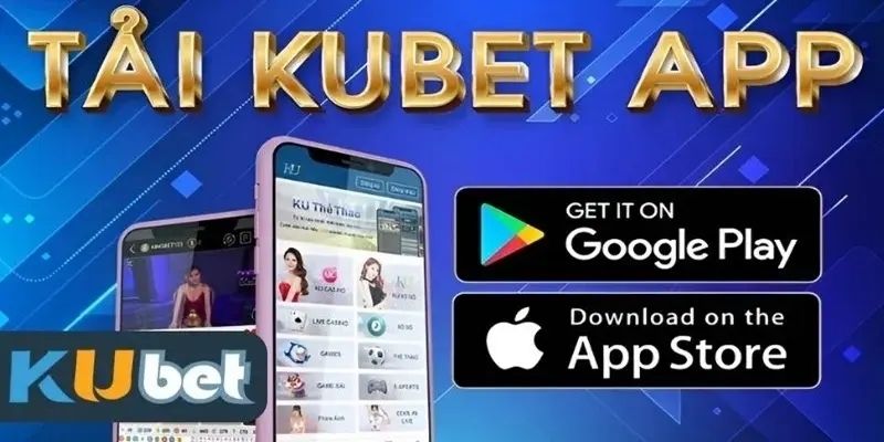 Thực hiện quy trình tải app Kubet từ link nhà cái cung cấp