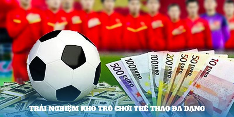 Trải nghiệm kho trò chơi thể thao đa dạng